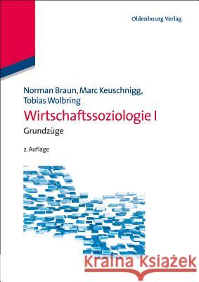 Wirtschaftssoziologie I Braun, Norman 9783486743548 Oldenbourg Wissenschaftsverlag