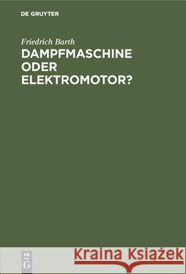 Dampfmaschine Oder Elektromotor? Friedrich Barth 9783486743708