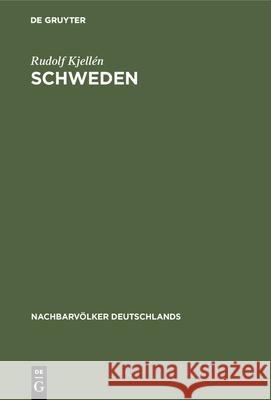 Schweden: Eine Politische Monographie Kjellén, Rudolf 9783486744279