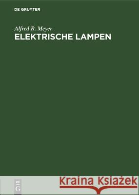 Elektrische Lampen Alfred R Meyer 9783486745191