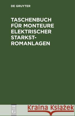 Taschenbuch Für Monteure Elektrischer Starkstromanlagen S Gaisberg, Ehrenfried Pfeiffer 9783486745375 Walter de Gruyter