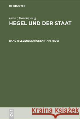 Lebensstationen (1770-1806) Franz Rosenzweig 9783486745498 Walter de Gruyter