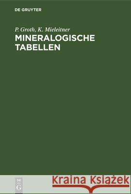 Mineralogische Tabellen P Groth, K Mieleitner 9783486746136 Walter de Gruyter