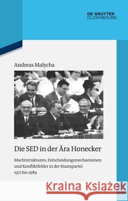 Die SED in der Ära Honecker Andreas Malycha 9783486747096 Walter de Gruyter