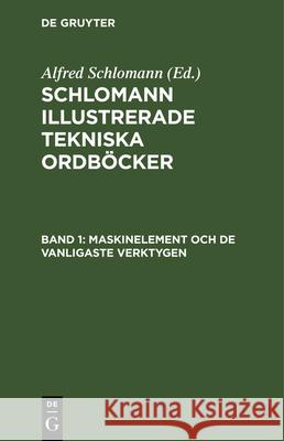 Maskinelement Och de Vanligaste Verktygen Paul Stülpnagel, Torsten Jung 9783486747492