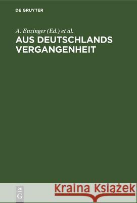 Aus Deutschlands Vergangenheit: Geschichtsbilder in Der Erzählkunst A Enzinger, W Hausmann 9783486748239 Walter de Gruyter