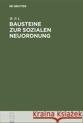 Bausteine zur sozialen Neuordnung W P L 9783486748291 Walter de Gruyter