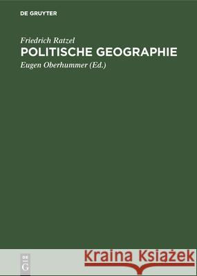 Politische Geographie Friedrich Ratzel, Eugen Oberhummer 9783486749250