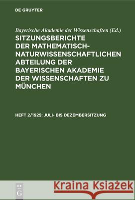 Juli- Bis Dezembersitzung Bayerische Akademie Der Wissenschaften 9783486749960