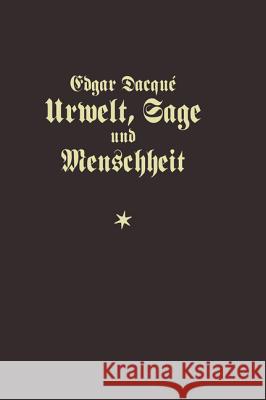 Urwelt, Sage Und Menschheit Dacqué, Edgar 9783486750508