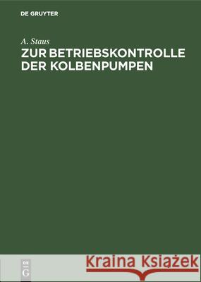 Zur Betriebskontrolle Der Kolbenpumpen A Staus 9783486751062 Walter de Gruyter