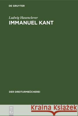 Immanuel Kant: Auswahl Ludwig Hasenclever 9783486751338 Walter de Gruyter