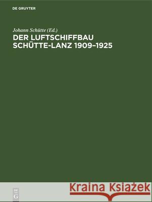 Der Luftschiffbau Schütte-Lanz 1909-1925 Schütte, Johann 9783486752069