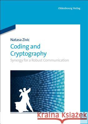 Coding and Cryptography: Synergy for a Robust Communication  9783486752120 Oldenbourg Wissenschaftsverlag