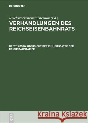 Übersicht Der Einheitssätze Der Reichsbahntarife Reichsverkehrsministerium 9783486752625 Walter de Gruyter