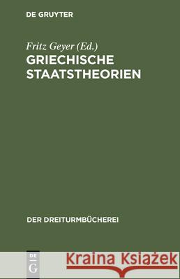 Griechische Staatstheorien: Platon Und Aristoteles Fritz Geyer 9783486753042