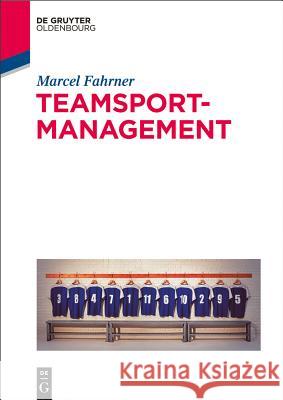 Teamsportmanagement Marcel Fahrner 9783486755176 Walter de Gruyter