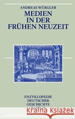 Medien in Der Frühen Neuzeit Andreas Würgler 9783486755213 Walter de Gruyter
