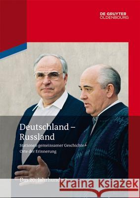 Deutschland - Russland: Band 3. Das 20. Jahrhundert Altrichter, Helmut 9783486755244