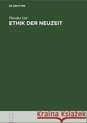 Ethik Der Neuzeit Theodor Litt 9783486755398 Walter de Gruyter