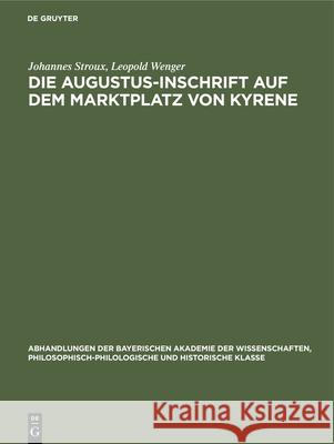 Die Augustus-Inschrift Auf Dem Marktplatz Von Kyrene Stroux, Johannes 9783486756760