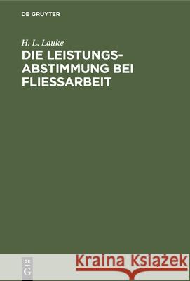 Die Leistungsabstimmung Bei Fließarbeit H L Lauke 9783486757989 Walter de Gruyter