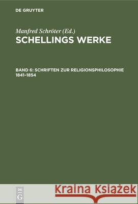 Schriften Zur Religionsphilosophie 1841-1854 Schröter, Manfred 9783486758603