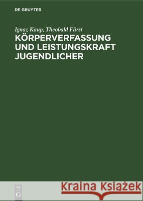 Körperverfassung Und Leistungskraft Jugendlicher Kaup, Ignaz 9783486759945