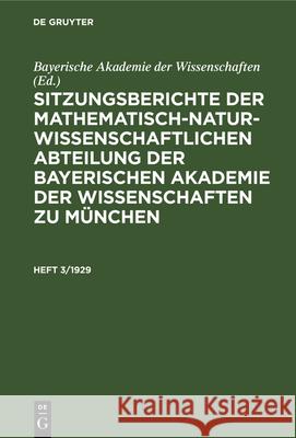 Sitzungsberichte der Mathematisch-Naturwissenschaftlichen Abteilung der Bayerischen Akademie der Wissenschaften zu München Bayerische Akademie Der Wissenschaften 9783486760170 Walter de Gruyter