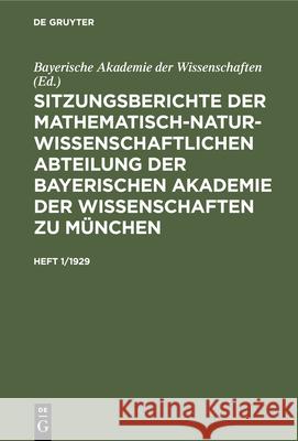 Sitzungsberichte der Mathematisch-Naturwissenschaftlichen Abteilung der Bayerischen Akademie der Wissenschaften zu München Bayerische Akademie Der Wissenschaften 9783486760217 Walter de Gruyter