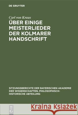 Über Einige Meisterlieder Der Kolmarer Handschrift Carl Von Kraus 9783486760620