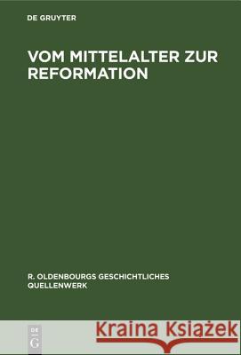 Vom Mittelalter Zur Reformation Gille, Hans 9783486760927 Walter de Gruyter