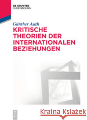 Kritische Theorien Der Internationalen Beziehungen Auth, Günther 9783486761863