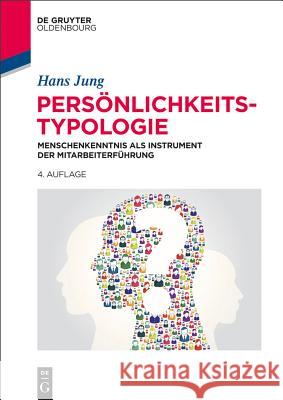 Persönlichkeitstypologie: Menschenkenntnis ALS Instrument Der Mitarbeiterführung Jung, Hans 9783486763775