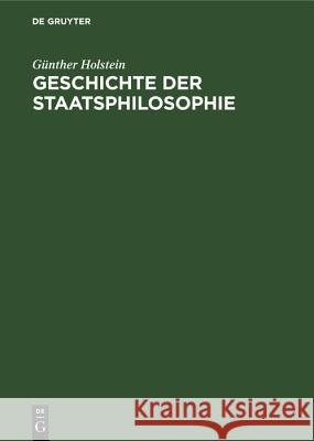 Geschichte Der Staatsphilosophie Günther Holstein 9783486765083 Walter de Gruyter