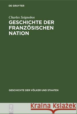 Geschichte Der Französischen Nation Charles Seignobos 9783486766035