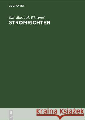 Stromrichter: Unter Besonderer Berücksichtigung Der Quecksilberdampf Grossgleichrichter O K Marti, H Winograd, Otto Gramisch 9783486767384 Walter de Gruyter