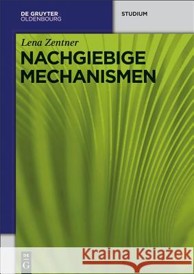 Nachgiebige Mechanismen Zentner, Lena 9783486768817