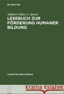 Lesebuch Zur Förderung Humaner Bildung Adalbert Stifter, J Aprent 9783486769074 Walter de Gruyter