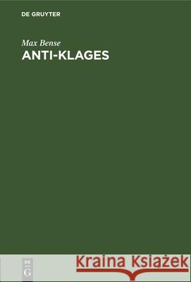 Anti-Klages: Oder Von Der Würde Des Menschen Bense, Max 9783486769258