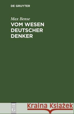 Vom Wesen Deutscher Denker: Oder Zwischen Kritik Und Imperativ Max Bense 9783486769296