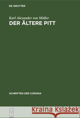 Der ältere Pitt Karl Alexander Von Müller 9783486770704