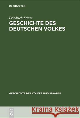 Geschichte des Deutschen Volkes Friedrich Stieve 9783486774450