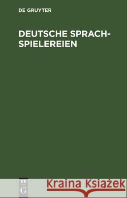 Deutsche Sprachspielereien Hans Weis 9783486775617 Walter de Gruyter