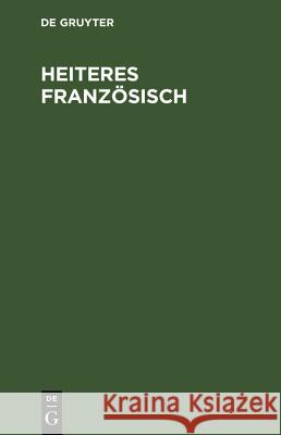 Heiteres Französisch Hans Hanna Weis Forster   9783486775631 Walter de Gruyter