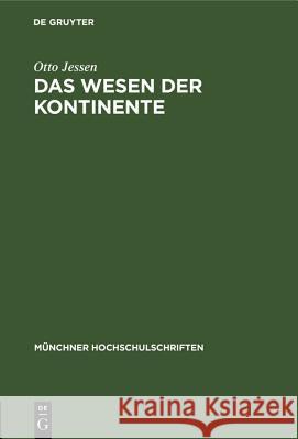 Das Wesen der Kontinente Otto Jessen 9783486776287 Walter de Gruyter