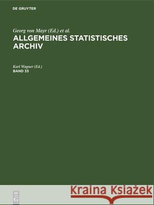 Allgemeines Statistisches Archiv. Band 33 Wagner, Karl 9783486777406 Walter de Gruyter