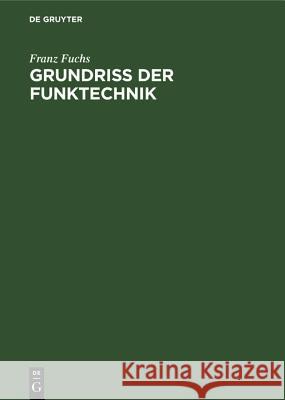 Grundriss Der Funktechnik Franz Fuchs 9783486778229