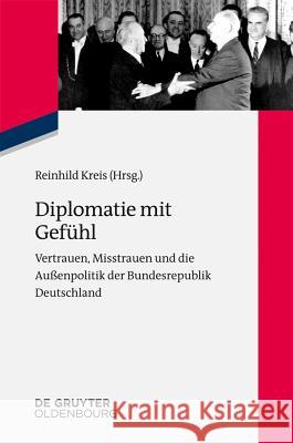 Diplomatie mit Gefühl No Contributor 9783486778441 de Gruyter Oldenbourg