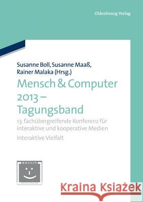 Mensch & Computer 2013 - Workshopband: 13. Fachübergreifende Konferenz Für Interaktive Und Kooperative Medien Susanne Boll-Westermann, Susanne Maaß, Rainer Malaka 9783486778557 Walter de Gruyter